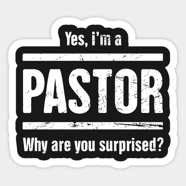 Yes, I'm A Pastor Sticker by MeatMan